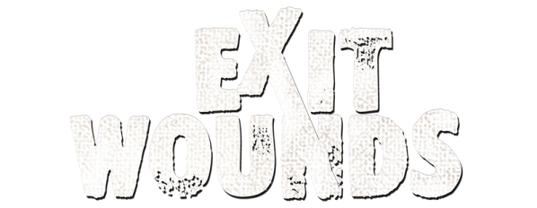 Exit Wounds