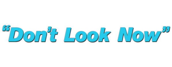 Don't Look Now