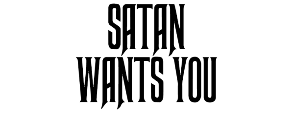 Satan Wants You