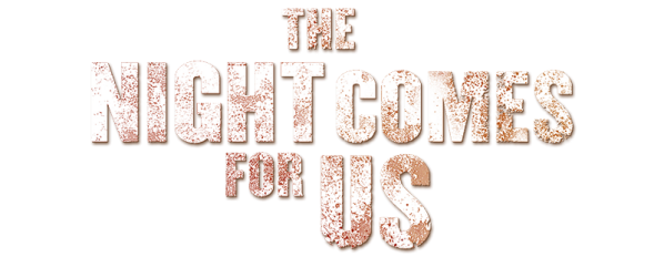 The Night Comes for Us