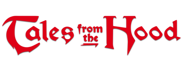 Tales from the Hood