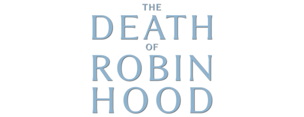 The Death of Robin Hood
