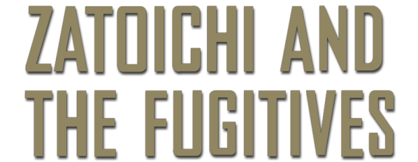 Zatoichi and the Fugitives