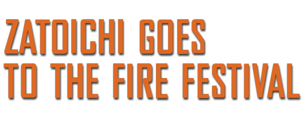 Zatoichi Goes to the Fire Festival