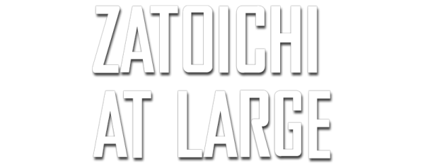 Zatoichi at Large