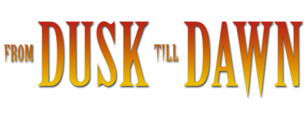 From Dusk Till Dawn