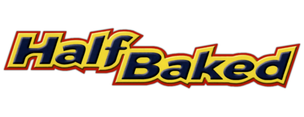 Half Baked
