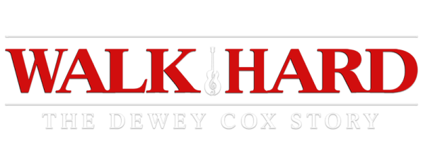 Walk Hard: The Dewey Cox Story
